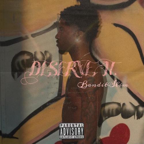 Deserve It (Explicit)