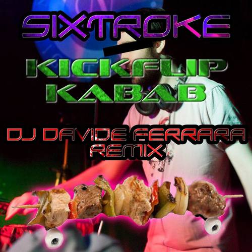 Kickflip Kebab (DJ Davide Ferrara Remix)