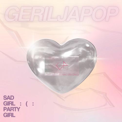 Sad Girl Party Girl (Explicit)
