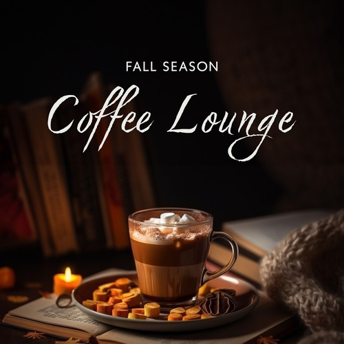 Fall Season Coffee Lounge: Fall Mood Music