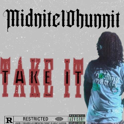Midnite10hunnit (Take it) [Explicit]