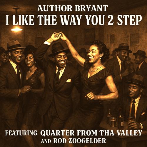 I Like The Way You 2 Step (feat. Quarter From Tha Valley & Rod Zoogelder)