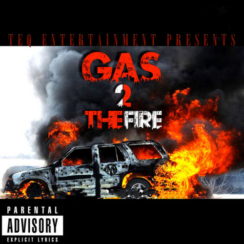 Gas 2 The Fire (Explicit)
