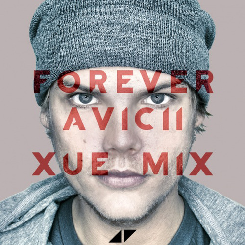 Forever Avicii (XUE Mix)