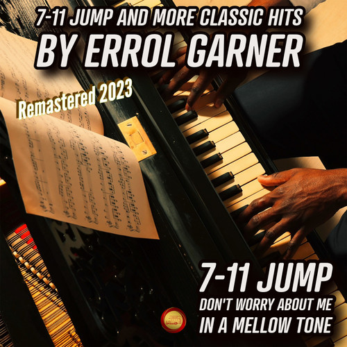 7-11 Jump and More Classic Hits by Errol Garner (Remastered 2023)