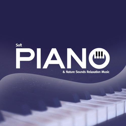 Soft Piano and Nature Sounds Relaxation Music