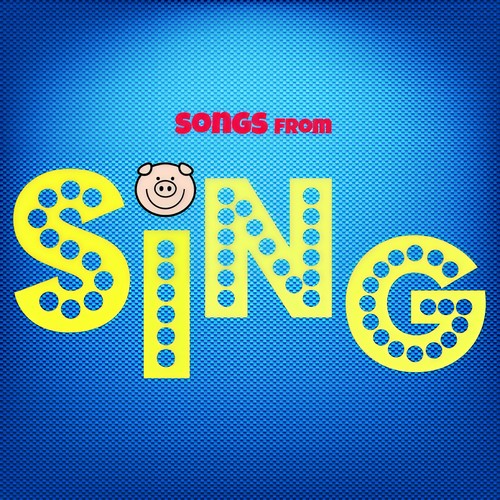 Songs from Sing (From Sing Movie)