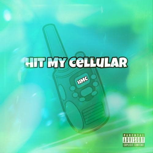 Hit My Cellular (Explicit)