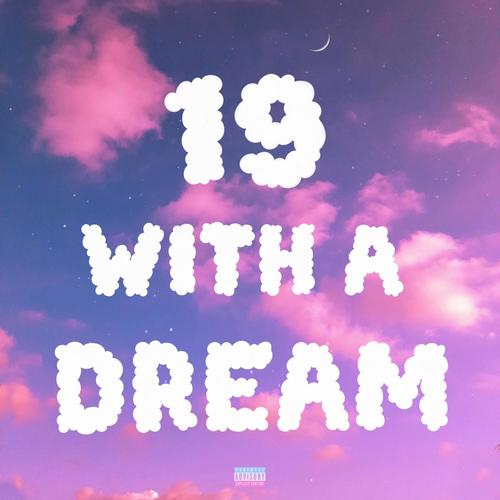 19 W!TH A DREAM (Explicit)