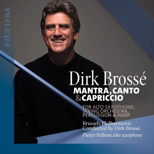 Brossé: Mantra, Canto & Capriccio