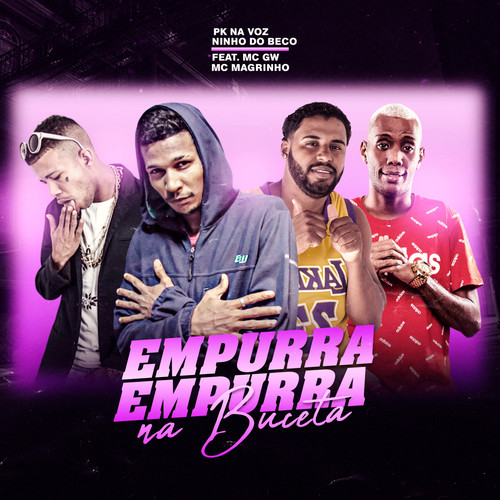 Empurra Empurra (feat. Mc Gw & Mc Magrinho) (Brega Funk) [Explicit]