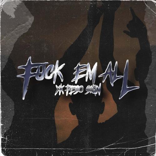 Fvck 'Em All (Explicit)