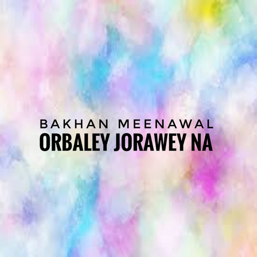 Orbaley Jorawey Na - Single