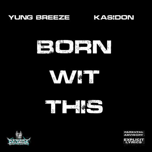 Born Wit This (feat. Kasidon) [Explicit]