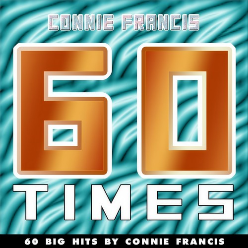 60 Times (60 Big Hits By Connie Francis)