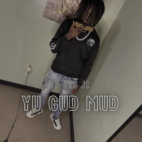 Yu Gud Mud (Explicit)