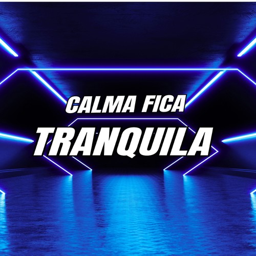CALMA FICA TRANQUILA (Explicit)