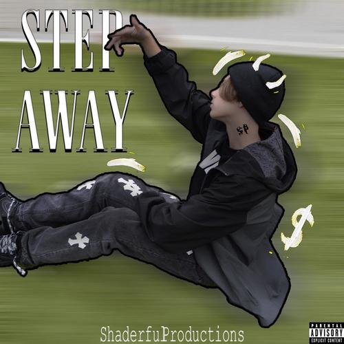 STEP AWAY (Explicit)