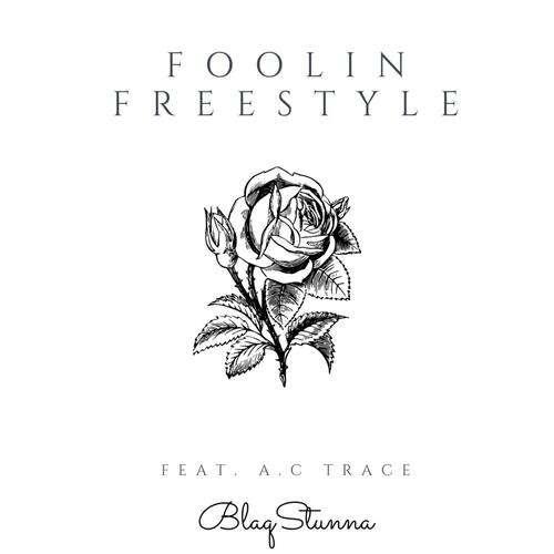 Foolin' Freestyle (feat. A.C TRACE) [Explicit]
