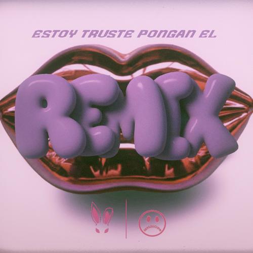 estoy truste pongan elremix (feat. Don Maldicion) [Explicit]