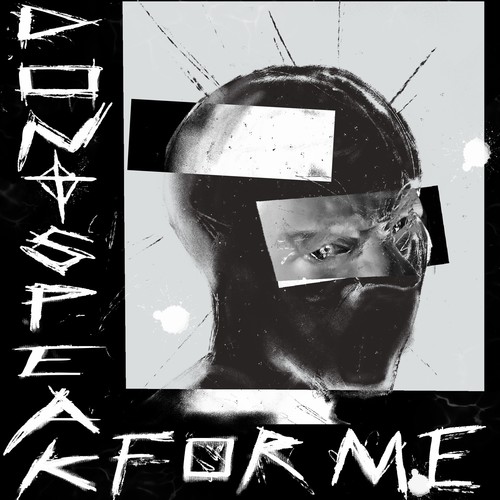 Don’t Speak For Me