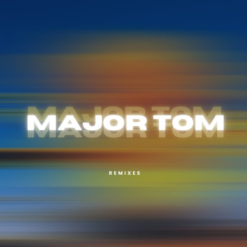 Major Tom (Remix EP)