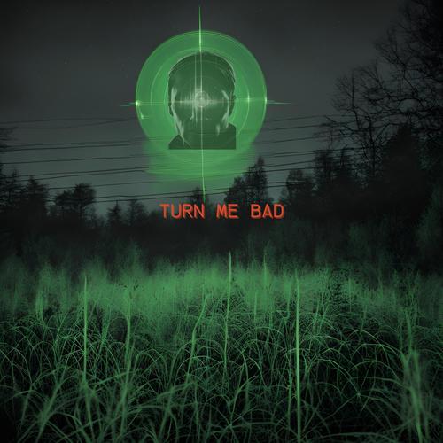 TURN ME BAD (Explicit)