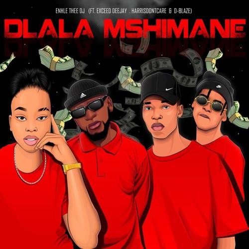 Dlala Mshimane (feat. Exceed DeeJay, HarrisDontcare & D-Blaze)