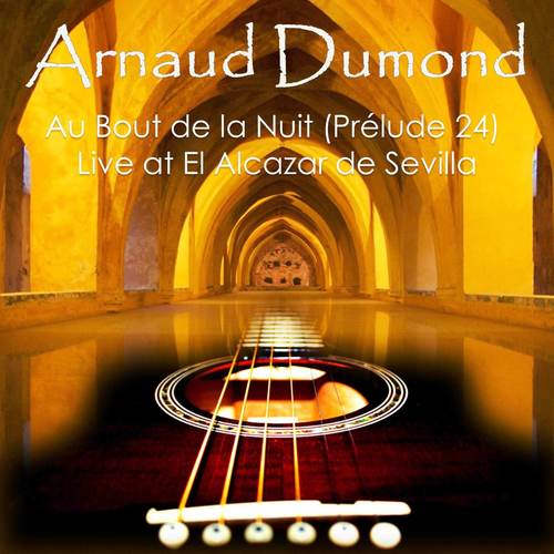 Au Bout de la Nuit. Prélude 24 (Live at El Alcázar de Sevilla)
