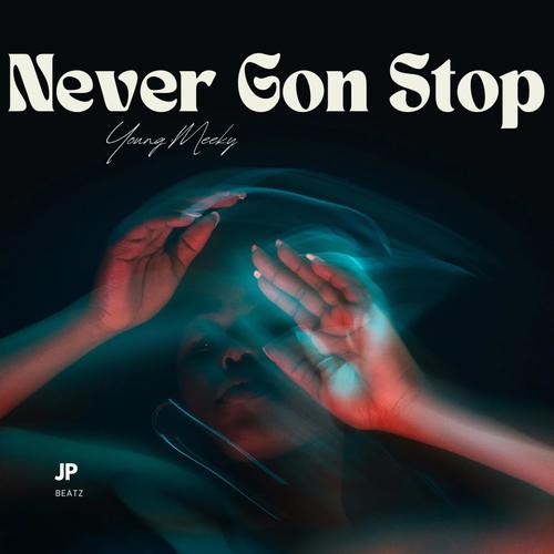 Never Gon Stop (feat. Jp beatz) [Explicit]