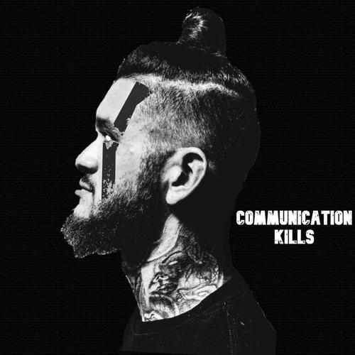 Communication Kills (Explicit)