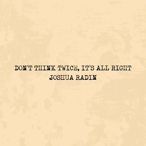 Don't Think Twice, Its Alright