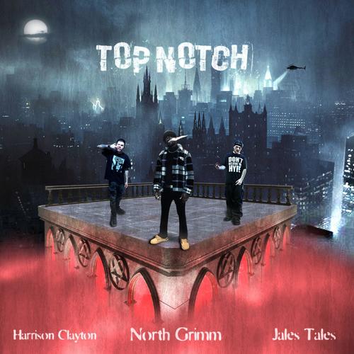 TOP NOTCH (feat. Jalestales & Harrison Clayton) [Explicit]