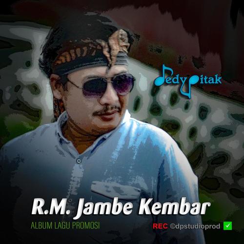 R.M. Jambe Kembar (feat. @dpstudioprod, Musisi Pemalang, Jawa Ngapak, Penginyongan, Lagu Pemalang, Musik Jawa, Lagu Jawa, Seniman Jawa, Java Artist Community & JAC ©dpstudioprod)