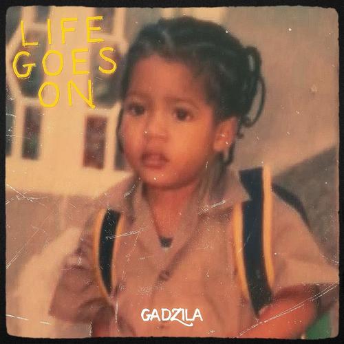 Gadzila (Life goes on)