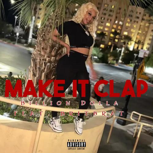 Make It Clap (feat. Brit Brat) [Explicit]
