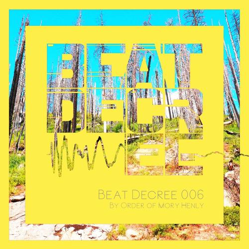 Beat Decree 006 (By Order of Mory Henly)