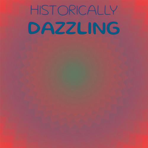 Historically Dazzling