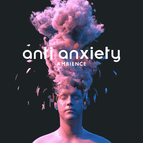 Anti Anxiety Ambience: Reduce Your Worrying