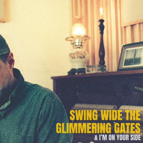 Swing Wide The Glimmering Gates / I'm On Your Side