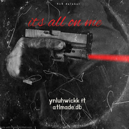 its all on me (feat. ft atlmade.db) [Explicit]