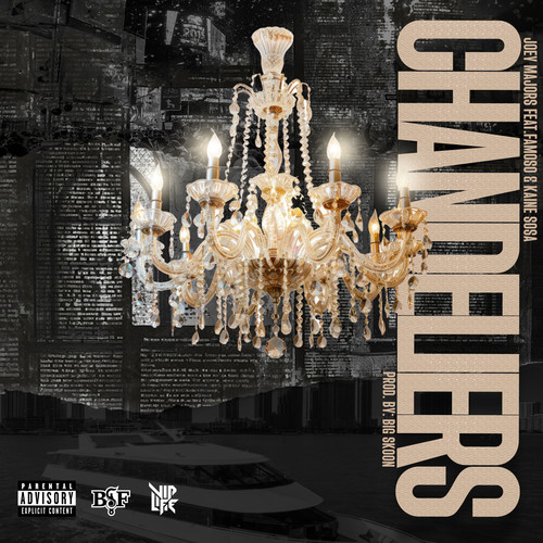 Chandeliers (feat. Famoso & Kaine Sosa) [Explicit]