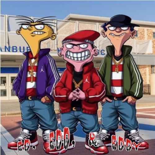 Ed, Edd, And Eddy (feat. Ca$hOutSiah & BandManGottie) [Explicit]