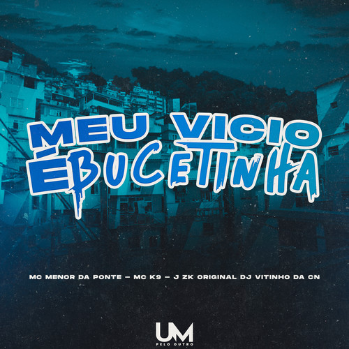 Meu Vício É Bucetinha (Explicit)