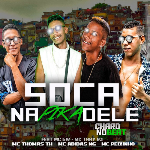 Soca na Pika Dele (feat. Mc Gw & Mc Thay RJ) (Brega Funk) [Explicit]