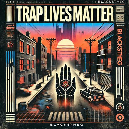 TrapLivesMatter (Explicit)