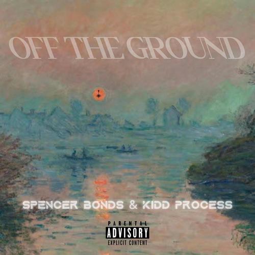 Off The Ground (feat. Spencer Bonds) [Explicit]
