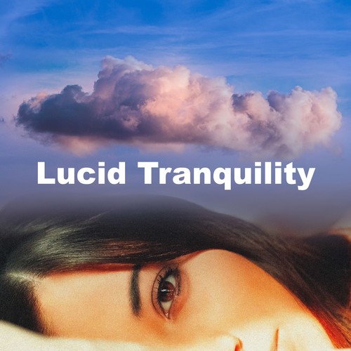 Lucid Tranquility