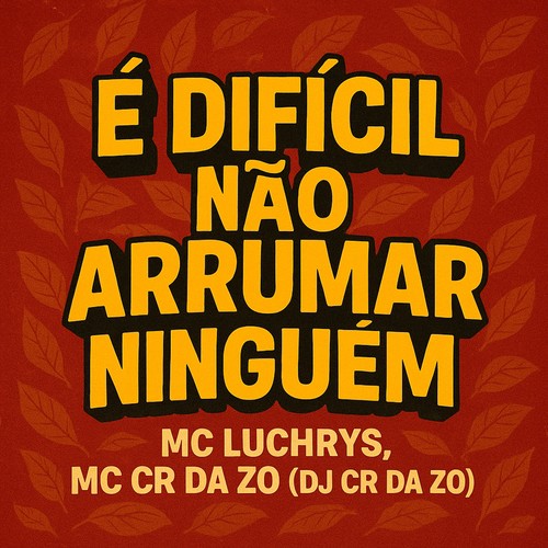 É DIFICIL NÃO ARRUMAR NINGUEM (Explicit)