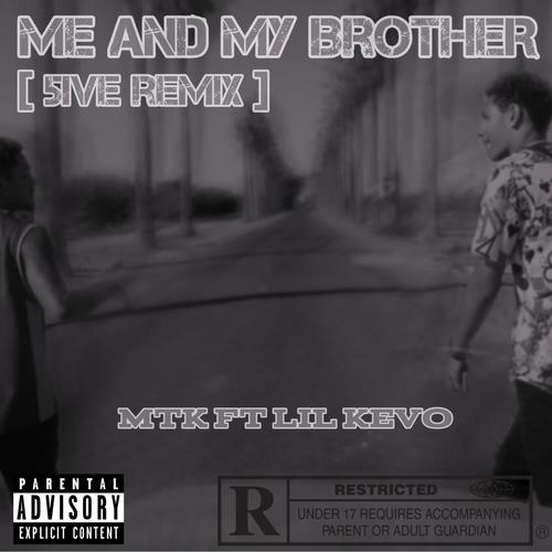 Me and My Brother (5ive Remix) [Explicit]